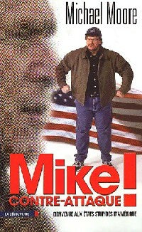 Mike contre attaque ! - Michael Moore -  La Découverte GF - Livre