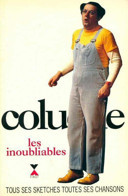 Livrenpoche : Les inoubliables - Coluche - Livre