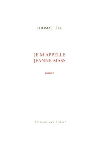 Livrenpoche : Je m'appelle Jeanne Mass - Thomas Lélu - Livre