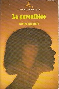 Livrenpoche : La parenthèse  - Robert Alexandre - Livre