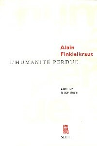 Livrenpoche : L'humanité perdue - Alain Finkielkraut - Livre
