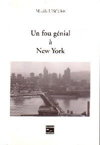 Livrenpoche : Un fou génial à New York - Mireille Lescure - Livre
