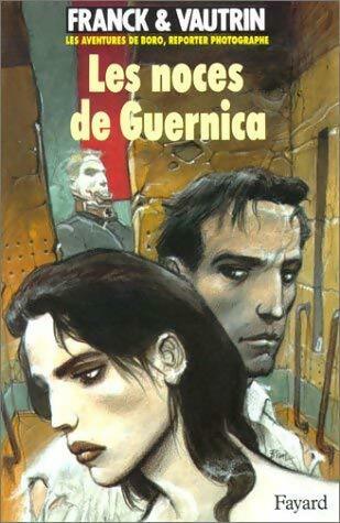 Livrenpoche : Les aventures de Boro, reporter photographe Tome Iii : Les noces de guernica - Dan Franck - Livre