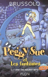 Peggy Sue et Les fantômes Tome VI : La bête des souverains - Serge Brussolo -  Plon GF - Livre