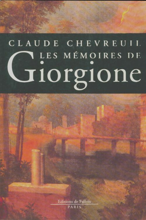 Livrenpoche : Les mémoires de Giorgione - Claude Chevreuil - Livre