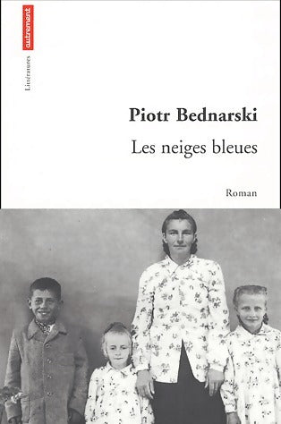 Livrenpoche : Les neiges bleues - Piotr Bednarski - Livre