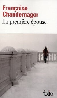 La première épouse - Françoise Chandernagor - Livre