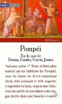 Livrenpoche : Pompéi. Sur les pas de Gautier, Dumas, Nerval, Jensen - Collectif - Livre