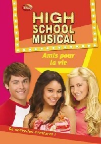 Livrenpoche : High school musical Tome VII : Amis pour la vie - Walt Disney - Livre