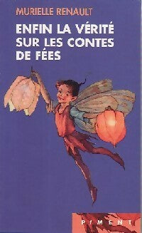 Livrenpoche : Enfin la vérité sur les contes de fées - Murielle Renault - Livre
