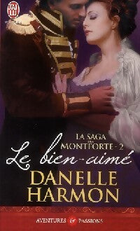 Livrenpoche : La saga des Montforte Tome II : Le bien aimé - Danelle Harmon - Livre