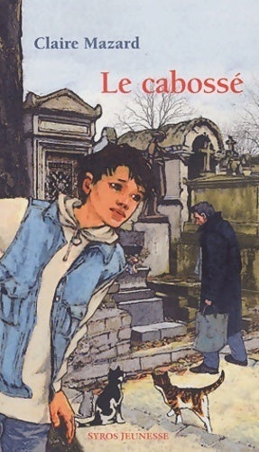Livrenpoche : Le cabossé - Claire Mazard - Livre