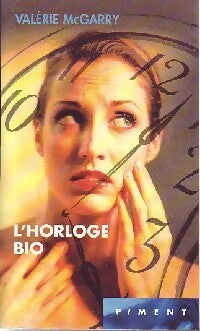 Livrenpoche : L'horloge bio - Valérie McGarry - Livre