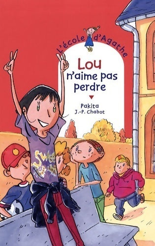 Livrenpoche : Lou n'aime pas perdre - Pakita - Livre