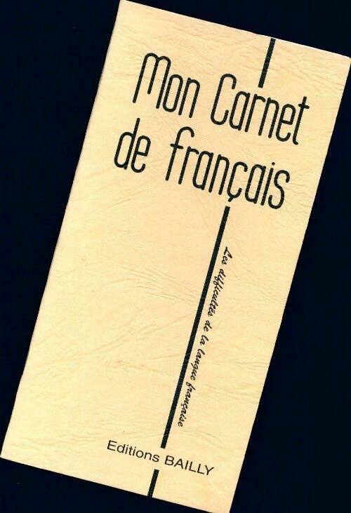Livrenpoche : Mon carnet de français - A. Bailly - Livre