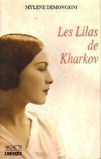 Les lilas de kharkov - Mylène Demongeot - Livre