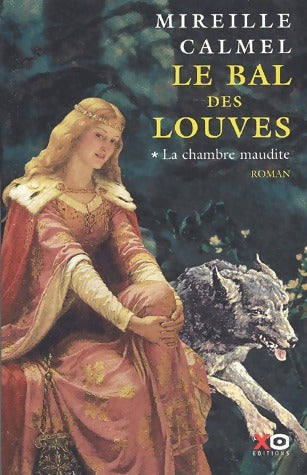 Livrenpoche : Le bal des louves Tome I : La chambre maudite - Mireille Calmel - Livre