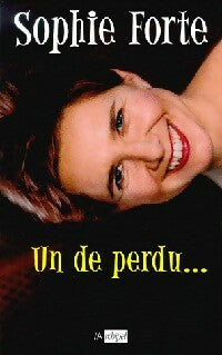 Livrenpoche : Un de perdu... - Sophie Forte - Livre