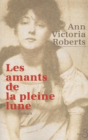 Les amants de la pleine lune - Roberts Ann Victoria - Livre