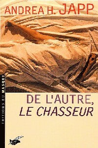 Livrenpoche : De l'autre, le chasseur - Andréa H. Japp - Livre