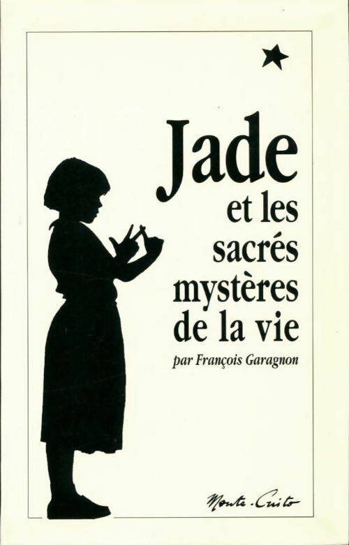 Jade et les sacrés mystères de la vie - François Garagnon -  Monte-Cristo GF - Livre