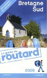 Bretagne Sud 2009 - Philippe Gloaguen -  Le guide du routard - Livre