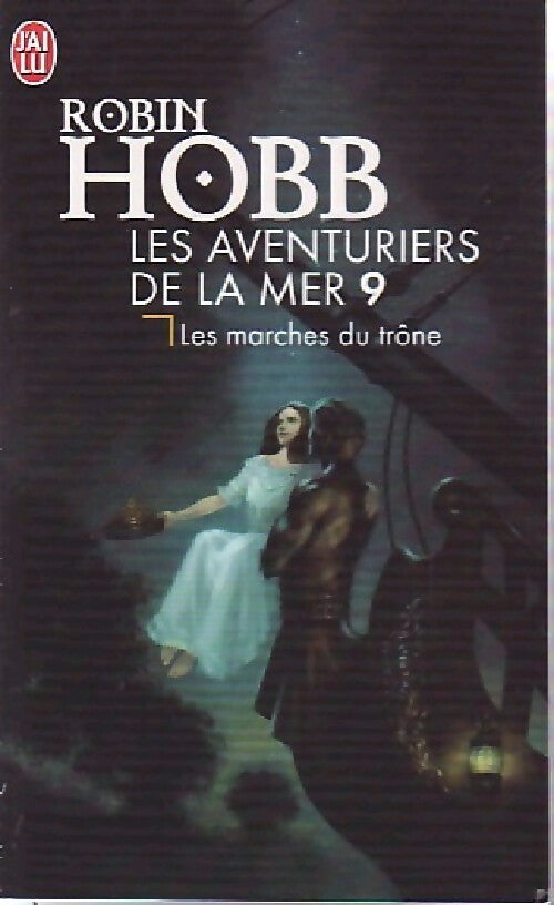 Livrenpoche : Les aventuriers de la mer Tome IX : Les marches du trône - Robin Hobb - Livre