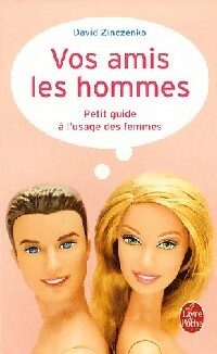 Livrenpoche : Vos amis les hommes. Petit guide à l'usage des femmes - David Zinczenko - Livre
