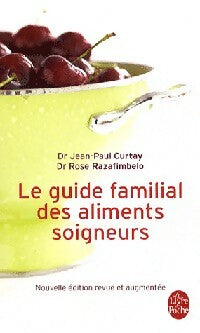 Livrenpoche : Le guide familial des aliments soigneurs - Jean-Paul Curtay, Rose Razafimbelo - Livre