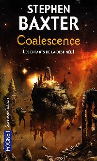 Livrenpoche : Les enfants de la destinée Tome I : Coalescence - Stephen Baxter - Livre