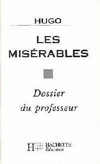 Livrenpoche : Les misérables : Dossier du professeur - Brigitte Réauté, Monique Bouchard-Lespingal - Livre