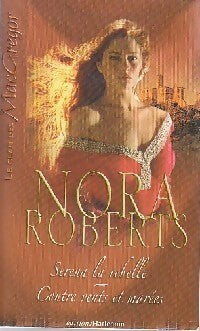 Serena la rebelle / Contre vents et marées - Nora Roberts - Livre