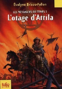 Livrenpoche : Le cycle des 3 Tome III : Le messager d'Attila - Evelyne Brisou-Pellen - Livre