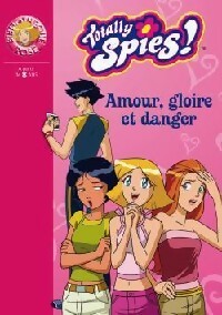 Livrenpoche : Totally Spies ! Tome XXIV : Amour, gloire et danger - Vanessa Rubio - Livre