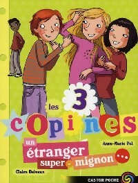 Livrenpoche : Les 3 copines Tome VII : Un étranger super mignon - Anne-Marie Pol - Livre