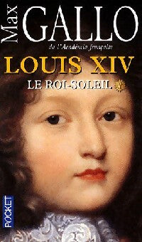 Louis XIV Tome I : Le Roi-Soleil - Max Gallo -  Pocket - Livre