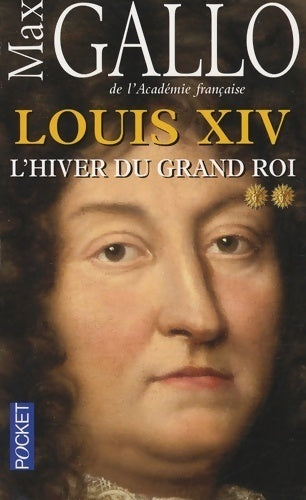 Louis XIV Tome II : L'hiver du Grand Roi - Max Gallo -  Pocket - Livre