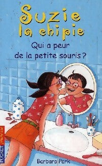 Livrenpoche : Suzie la Chipie Tome XX : Qui a peur de la petite souris? - Barbara Park - Livre