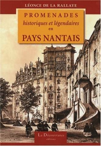 Livrenpoche : Promenades historiques et légendaires en pays nantais - Léonce De la Rallaye - Livre