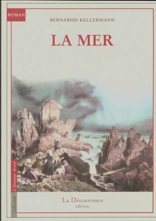 Livrenpoche : La mer - Bernarhd Kellerman - Livre