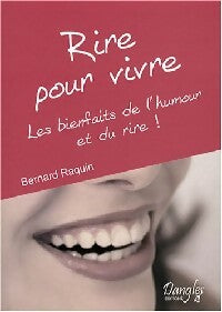 Rire pour vivre - Bernard Raquin -  Dangles GF - Livre