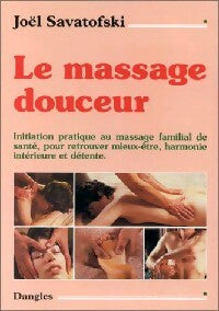 Livrenpoche : Le massage douceur - Joël Savatofski - Livre