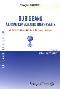 Livrenpoche : Du Big Bang à l'homo conscientus universalis - François Barruel - Livre