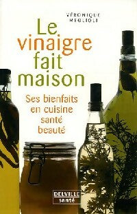 Livrenpoche : Le vinaigre fait maison - Véronique Meglioli - Livre