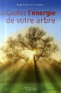 Livrenpoche : Captez l'énergie de votre arbre - Brigitte Bulard-Cordeau - Livre