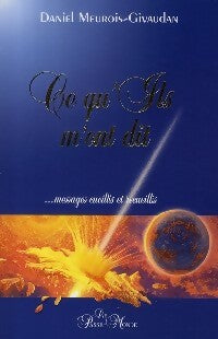 Livrenpoche : Ce qu'ils m'ont dit - Daniel Meurois - Livre