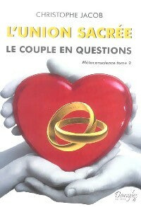 Livrenpoche : L'union sacrée, le couple en questions Tome II : Métaconscience - Christophe Jacob - Livre