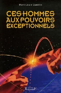 Livrenpoche : Ces hommes aux pouvoirs exceptionnels - Marc-Louis Questin - Livre