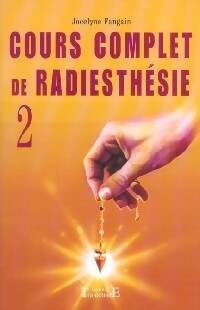 Cours complet de radiesthésie Tome II - Jocelyne Fangain - Livre