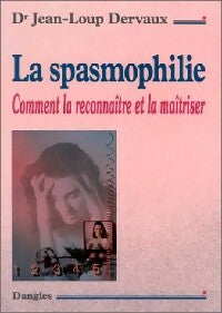 Livrenpoche : La spasmophilie - Jean-Loup Dervaux - Livre